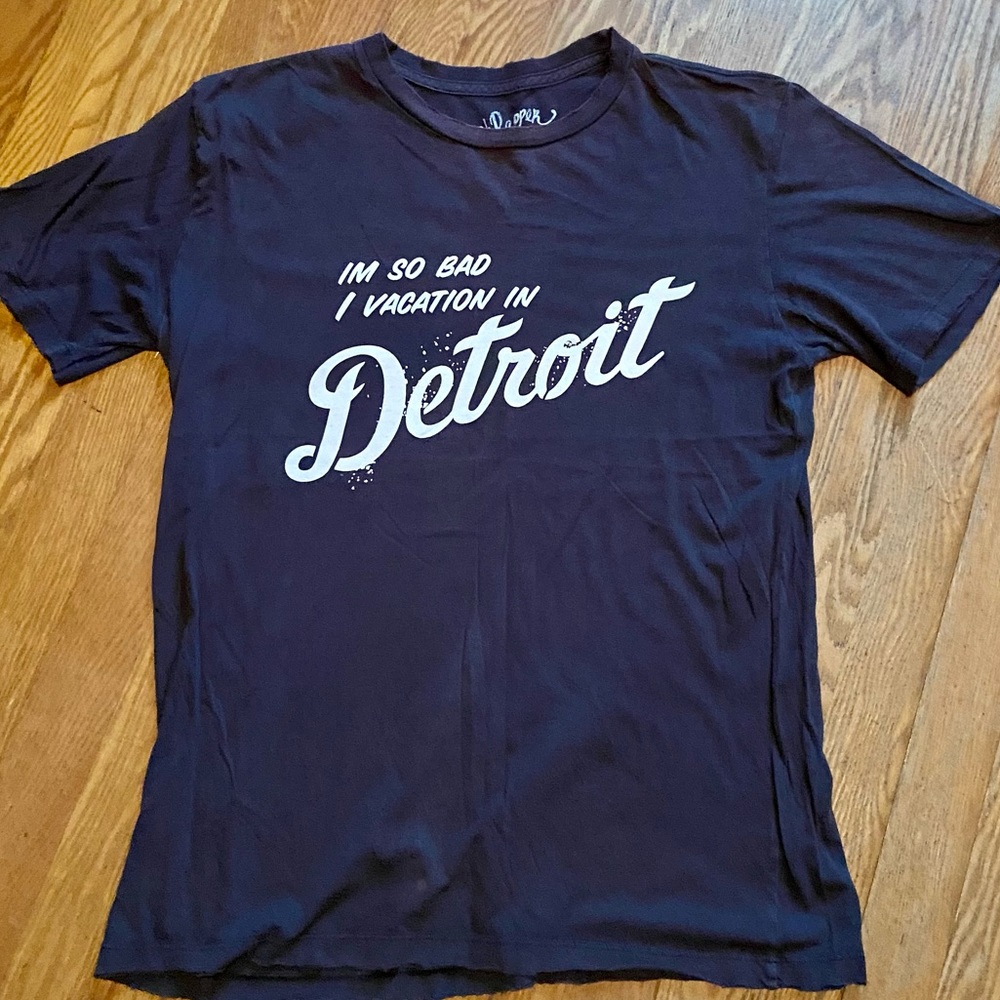 “I’m So Bad I Vacation In Detroit” Tee